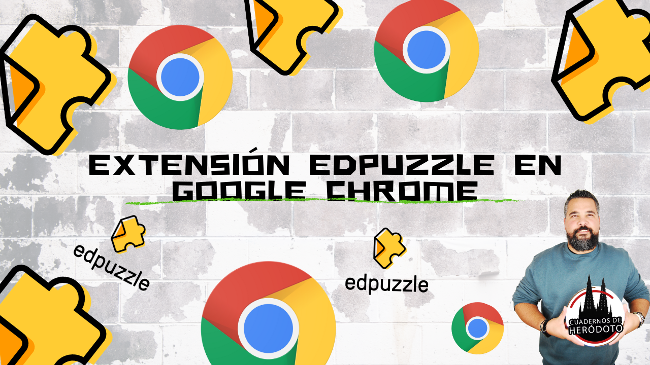 Extensión de Google Chrome para trabajar con Edpuzzle – Cuadernos de  Heródoto